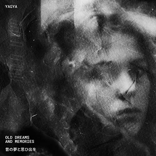 Old Dreams and Memories / Yagya