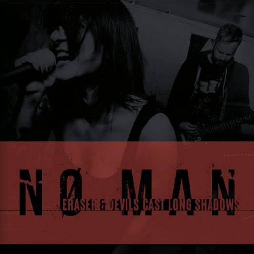 ERASE & DEVILS CAST LONG SHADOWS / NØ MAN