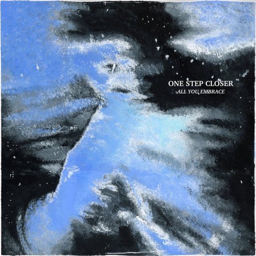 All You Embrace / One Step Closer