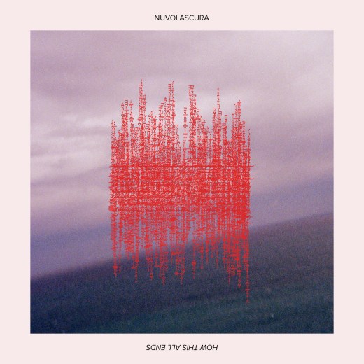 How This All Ends / NUVOLASCURA
